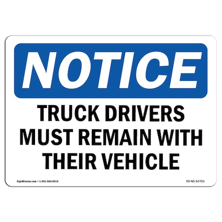 Signmission OSHA, 7" Width, Decal, 7" W, 10" L, Landscape, Truck Drivers Must Remain With Their Vehicle Sign OS-NS-D-710-L-16761